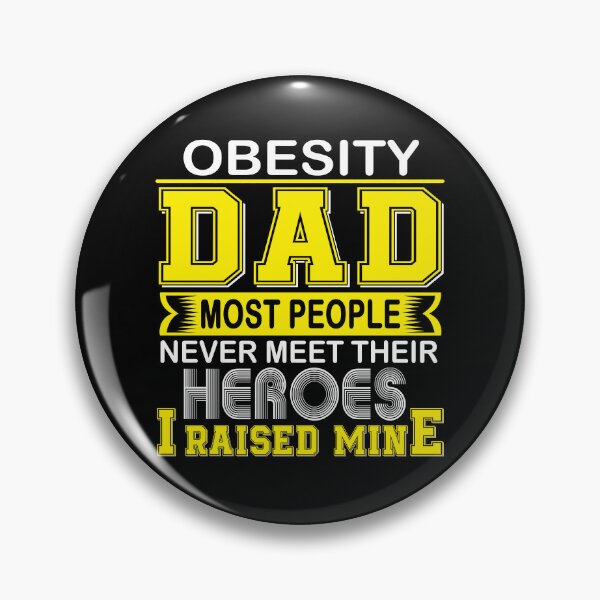 Item preview, Proud Obesity Dad Most People Never Meet Their Heroes I Raise Mine designed and sold by frechettee.