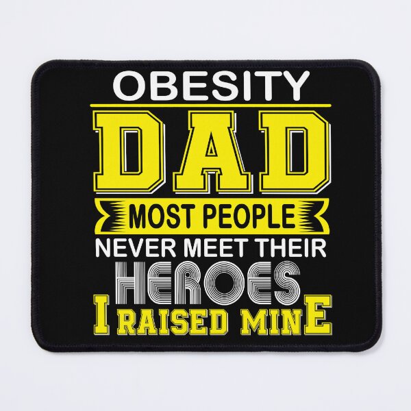Item preview, Proud Obesity Dad Most People Never Meet Their Heroes I Raise Mine designed and sold by frechettee.