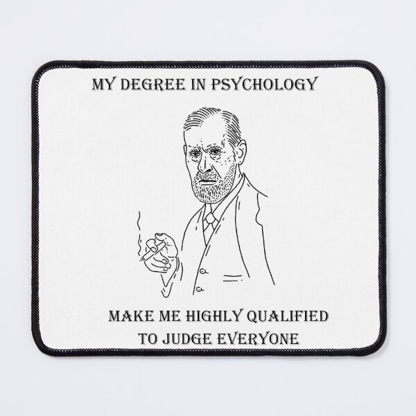 Item preview, My Degree In Psychology Make Me Highly Qualified To Judge Everyone designed and sold by AMICO77.