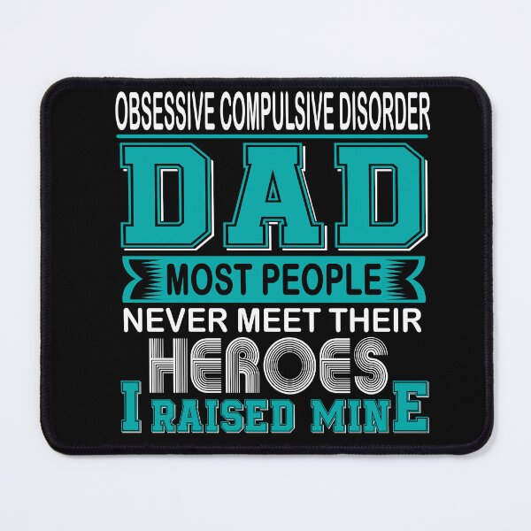 Item preview, Proud Obsessive Compulsive Disorder Dad Most People Never Meet Their Heroes I Raise Mine designed and sold by frechettee.