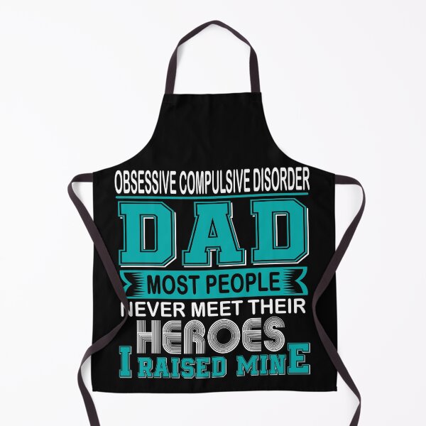Item preview, Proud Obsessive Compulsive Disorder Dad Most People Never Meet Their Heroes I Raise Mine designed and sold by frechettee.