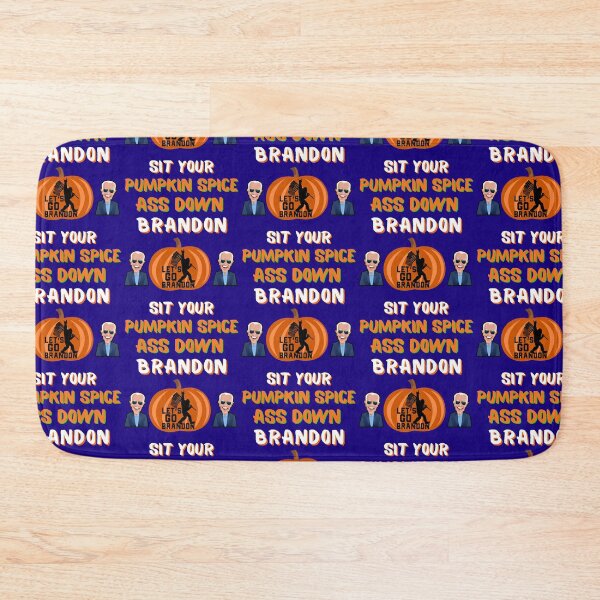 Item preview, Sit Your Pumpkin Spice Ass Down Brandon designed and sold by WoodburyLake.