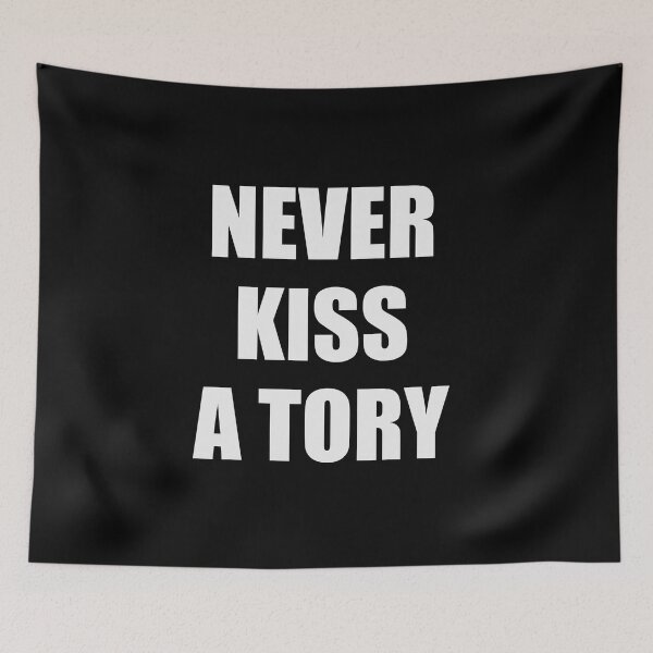 Item preview, Never kiss a tory designed and sold by Inspirationmotivation.