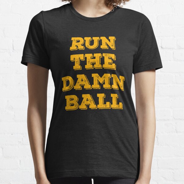 Run the Damn Ball' T-Shirt — BUY HERE - Stampede Blue