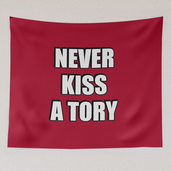 Item preview, Never kiss a tory designed and sold by Inspirationmotivation.