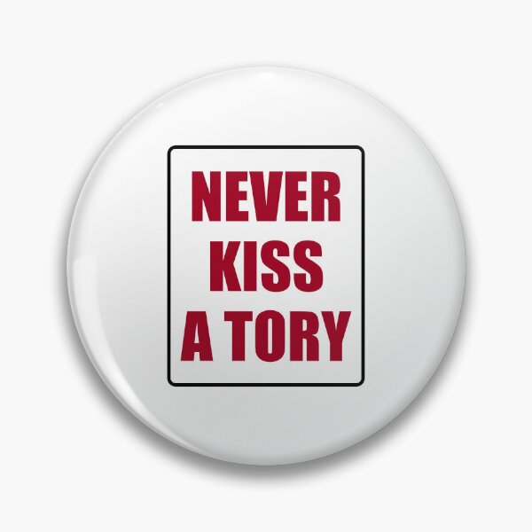 Item preview, Never kiss a tory designed and sold by Inspirationmotivation.