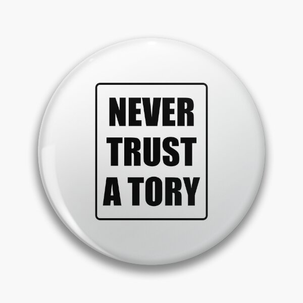 Item preview, Never trust a tory designed and sold by Inspirationmotivation.