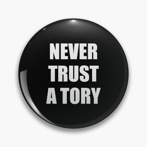 Item preview, Never trust a tory designed and sold by Inspirationmotivation.