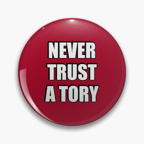Item preview, Never trust a tory designed and sold by Inspirationmotivation.