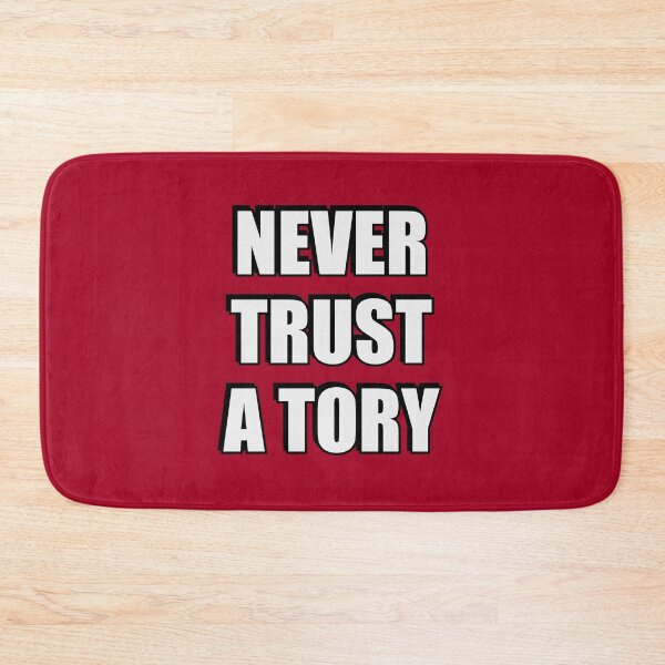 Item preview, Never trust a tory designed and sold by Inspirationmotivation.