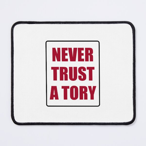 Item preview, Never trust a tory designed and sold by Inspirationmotivation.