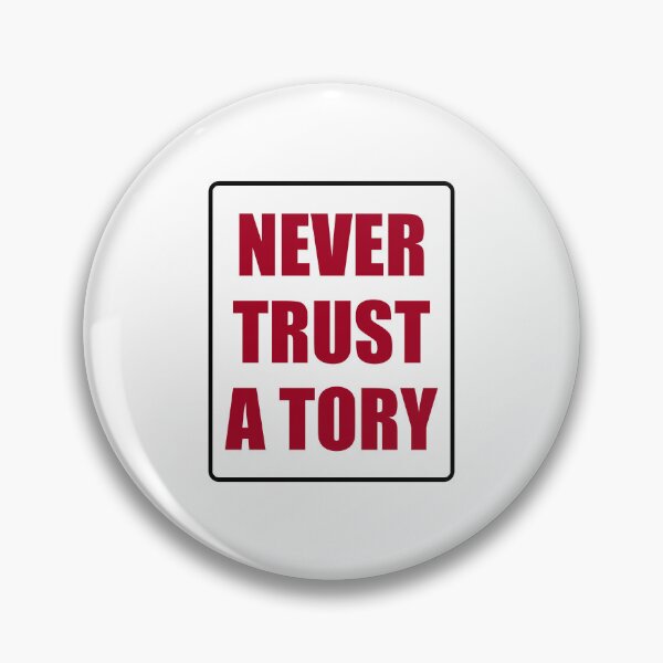 Item preview, Never trust a tory designed and sold by Inspirationmotivation.