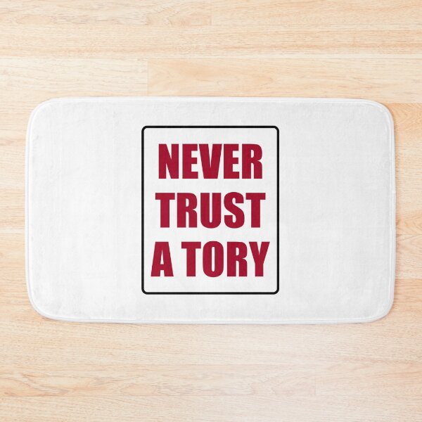 Item preview, Never trust a tory designed and sold by Inspirationmotivation.
