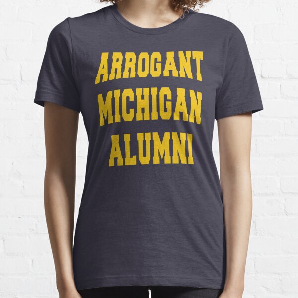 Arrogant Michigan Alumni Essential T-Shirt