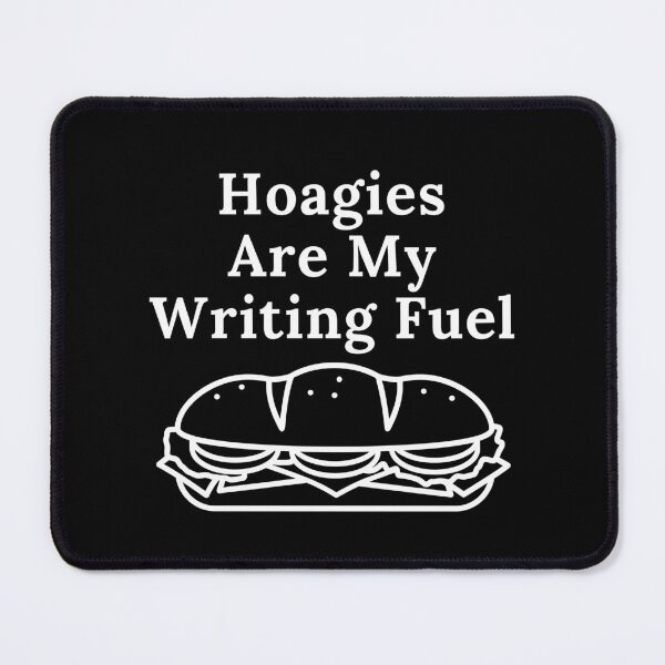 Item preview, Hoagies Are My Writing Fuel designed and sold by TheKnightWriter.