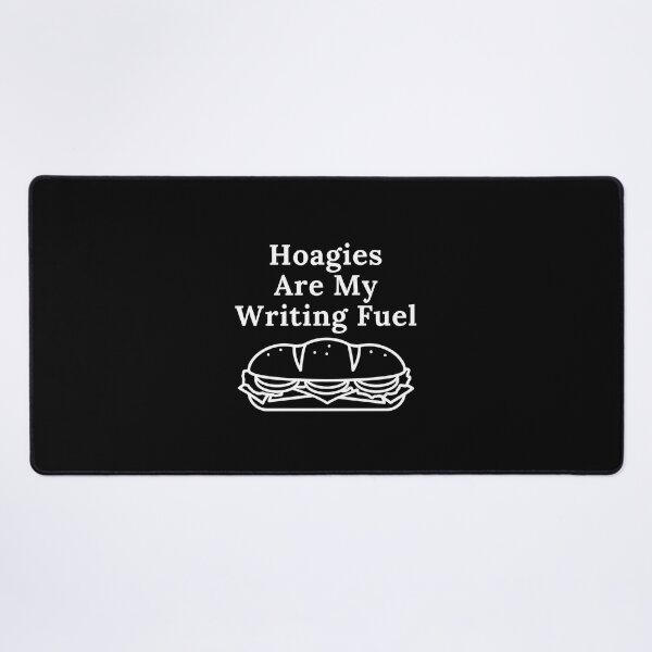Item preview, Hoagies Are My Writing Fuel designed and sold by TheKnightWriter.