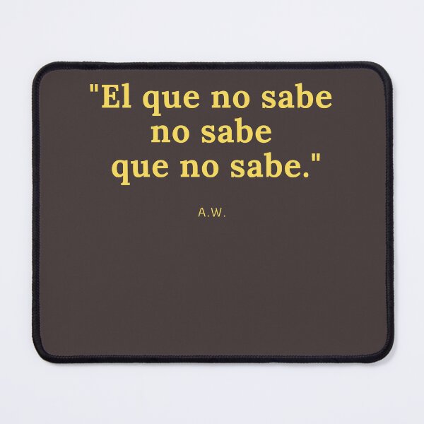Item preview, El Que No Sabe No Sabe Que No Sabe  designed and sold by Rockopolys.