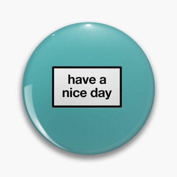 Item preview, have a nice day designed and sold by flumadiddlee.