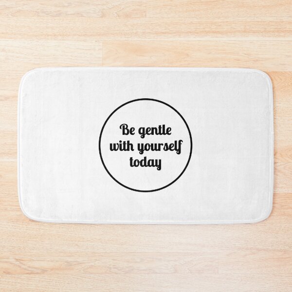 Item preview, Be gentle with yourself today designed and sold by Inspirationmotivation.