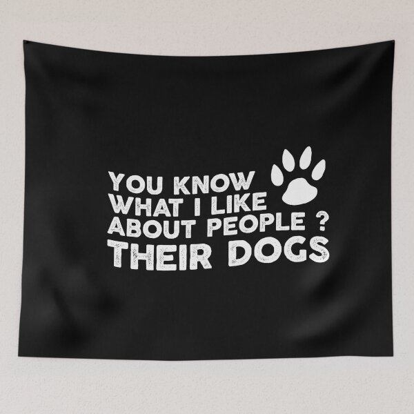 Item preview, You Know What I Like About People Their Dogs Dog designed and sold by ambaart.