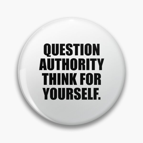 Item preview, Question Authority Think For Yourself designed and sold by Colorfulandfun.
