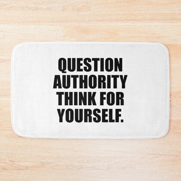 Item preview, Question Authority Think For Yourself designed and sold by Colorfulandfun.