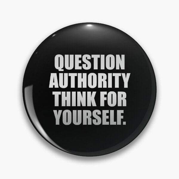 Item preview, Question Authority Think For Yourself designed and sold by Colorfulandfun.