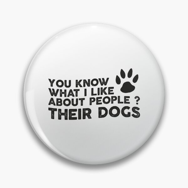 Item preview, You Know What I Like About People Their Dogs Dog designed and sold by ambaart.