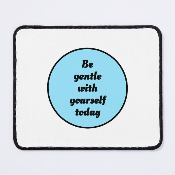 Item preview, Be gentle with yourself today - pastel blue designed and sold by Inspirationmotivation.
