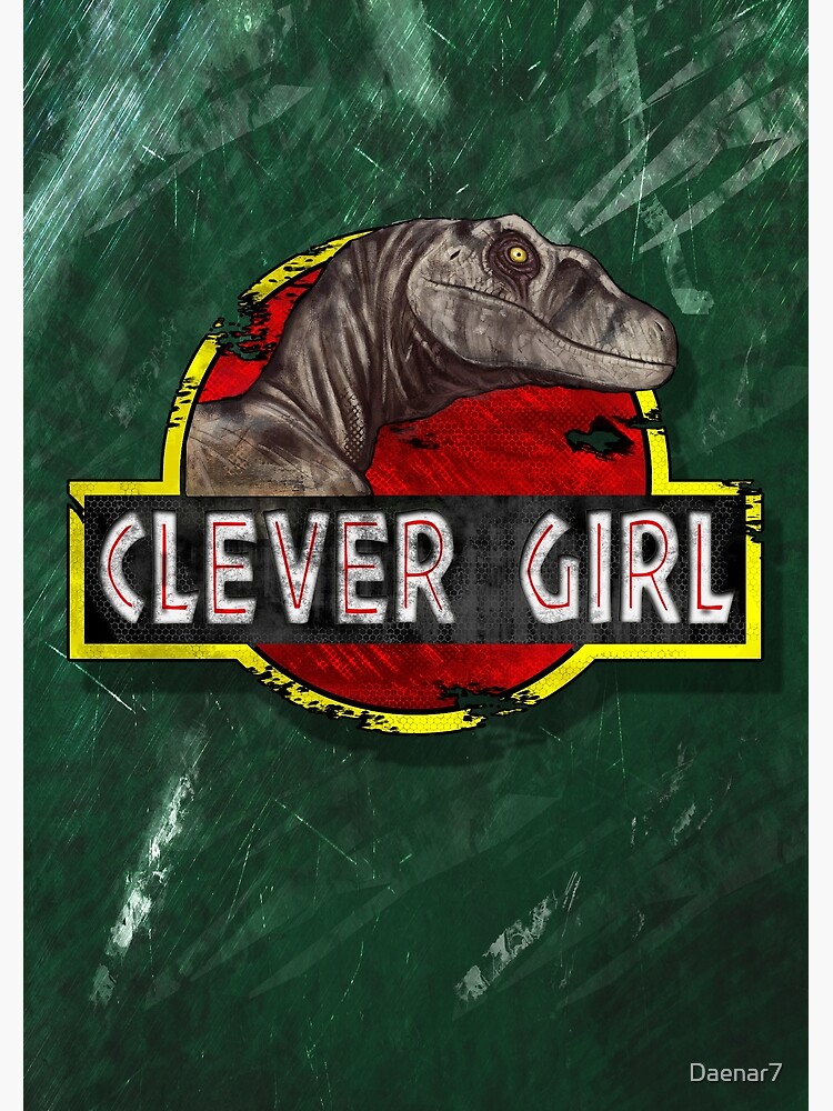 Clever Girl Poster By Daenar7 Redbubble