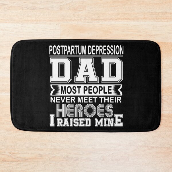 Item preview, Proud Postpartum Depression Dad Most People Never Meet Their Heroes I Raise Mine designed and sold by frechettee.