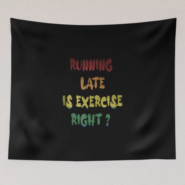 Item preview, Running Late Is Exercise Right Essential T-Shirt designed and sold by marisannogm.