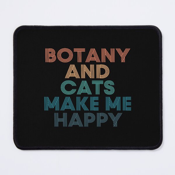 Item preview, Botany And Cats Make Me Happy- Gift for Botany & Cats Fans designed and sold by kindxinn.