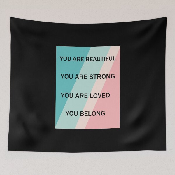 Item preview, You Are Beautiful You Are Strong You Are Loved You Belong designed and sold by SamirElh77.