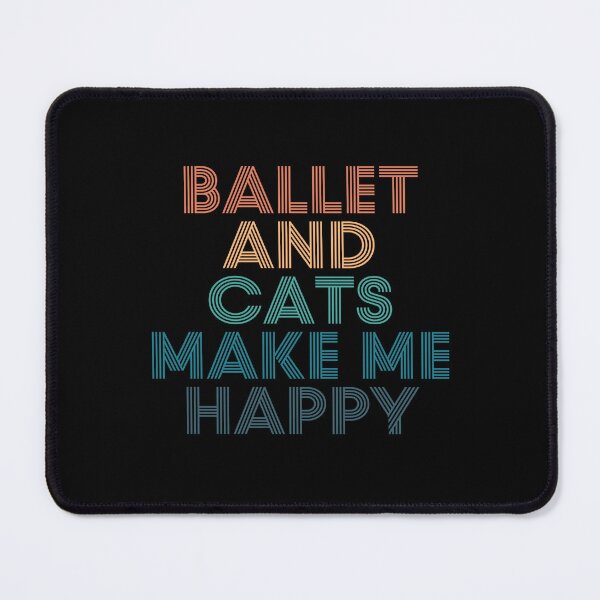 Item preview, Ballet And Cats Make Me Happy- Gift for Ballet & Cats Fans designed and sold by kindxinn.