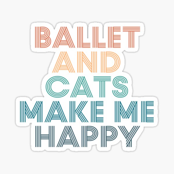 Item preview, Ballet And Cats Make Me Happy- Gift for Ballet & Cats Fans designed and sold by kindxinn.