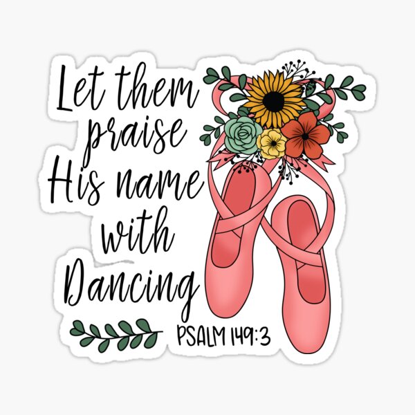 let-them-praise-his-name-with-dancing-psalm-149-3-sticker-for-sale-by