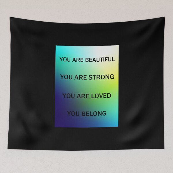 Item preview, You Are Beautiful You Are Strong You Are Loved You Belong designed and sold by SamirElh77.