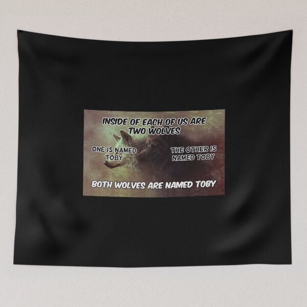 Item preview, Inside Of Each Of Us Are Two Wolves One Is Named Toby Funny Meme designed and sold by Big Twelve.