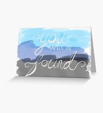 You Will Be Found- Dear Evan Hansen Greeting Card