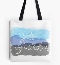 You Will Be Found- Dear Evan Hansen Tote Bag