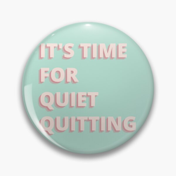 Item preview, It's Time For Quiet Quitting designed and sold by notakename.