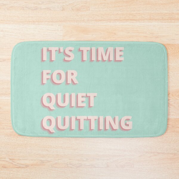 Item preview, It's Time For Quiet Quitting designed and sold by notakename.