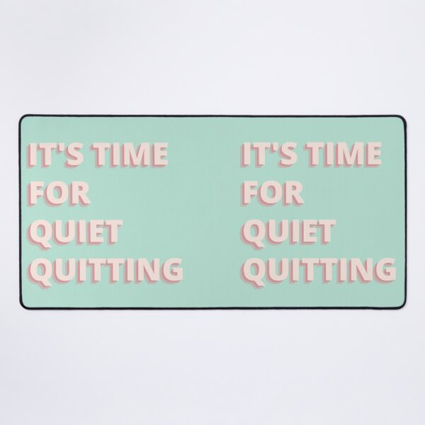 Item preview, It's Time For Quiet Quitting designed and sold by notakename.