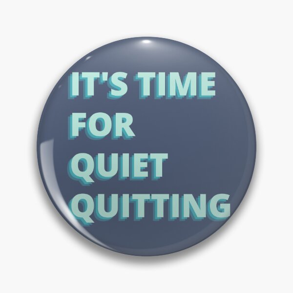 Item preview, It's Time For Quiet Quitting designed and sold by notakename.