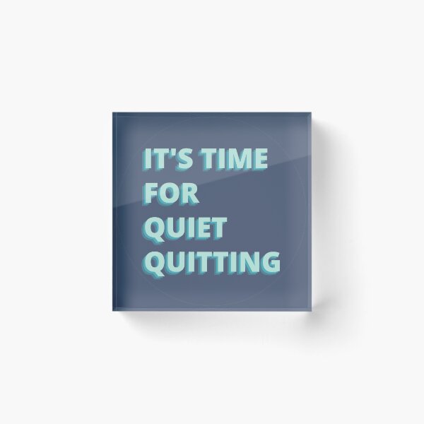 Item preview, It's Time For Quiet Quitting designed and sold by notakename.