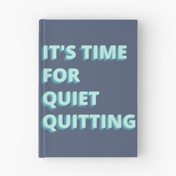 Item preview, It's Time For Quiet Quitting designed and sold by notakename.