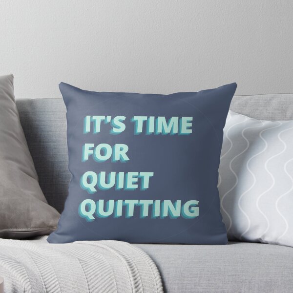 Item preview, It's Time For Quiet Quitting designed and sold by notakename.