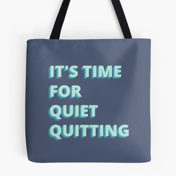Item preview, It's Time For Quiet Quitting designed and sold by notakename.