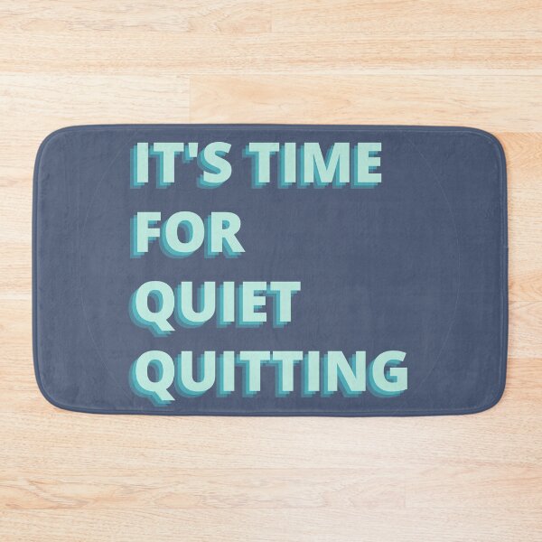 Item preview, It's Time For Quiet Quitting designed and sold by notakename.